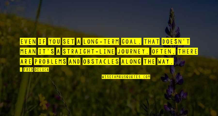 Download Hindi Picture Quotes By Fred DeLuca: Even if you set a long-term goal, that