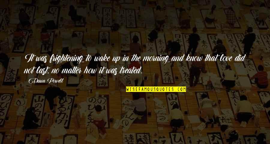Download Pictorial Quotes By Dawn Powell: It was frightening to wake up in the