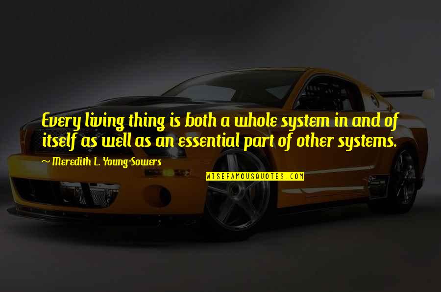 Download Roblox Quotes By Meredith L. Young-Sowers: Every living thing is both a whole system Download Roblox Quotes By Meredith L. Young-Sowers: Every living thing is both a whole system