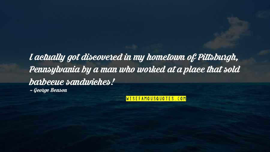 Download Sad Love Quotes By George Benson: I actually got discovered in my hometown of Download Sad Love Quotes By George Benson: I actually got discovered in my hometown of