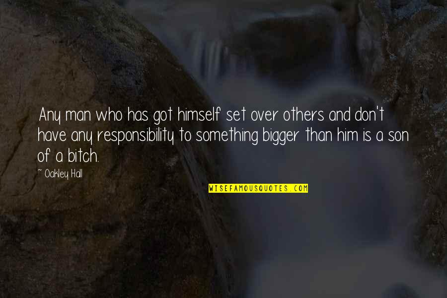 Downloadable Quotes By Oakley Hall: Any man who has got himself set over