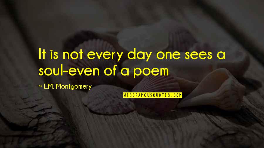 Downloaded Picture Quotes By L.M. Montgomery: It is not every day one sees a
