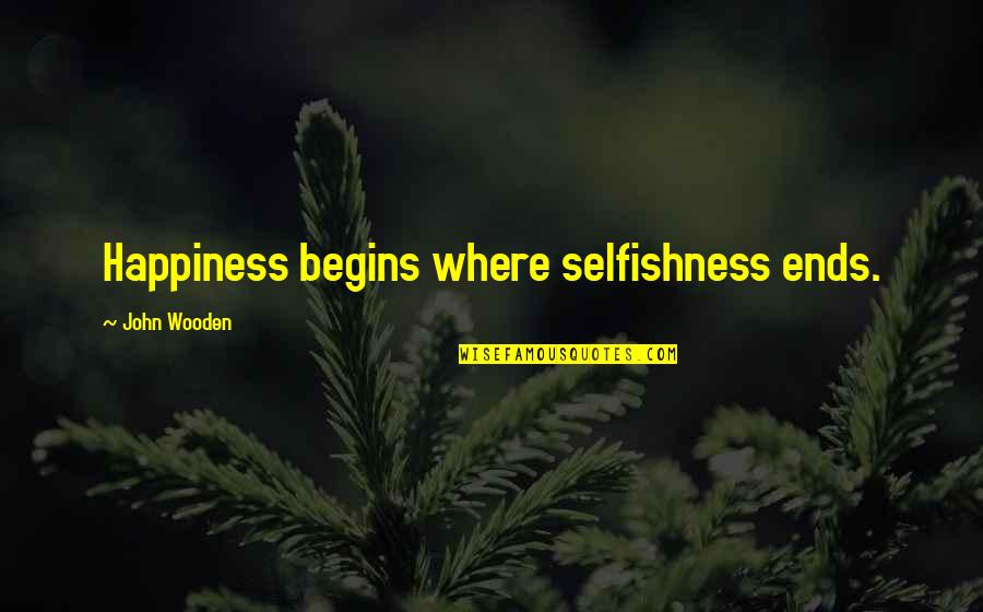 Downloading Stock Quotes By John Wooden: Happiness begins where selfishness ends.