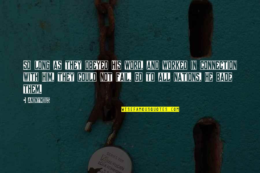 Downorup Quotes By Anonymous: So long as they obeyed His word, and Downorup Quotes By Anonymous: So long as they obeyed His word, and