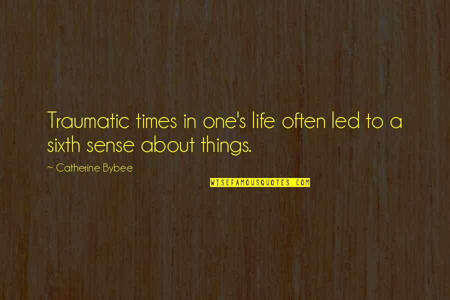 Downpour Synonym Quotes By Catherine Bybee: Traumatic times in one's life often led to