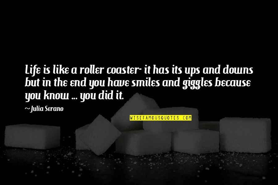 Downs Quotes By Julia Serano: Life is like a roller coaster- it has