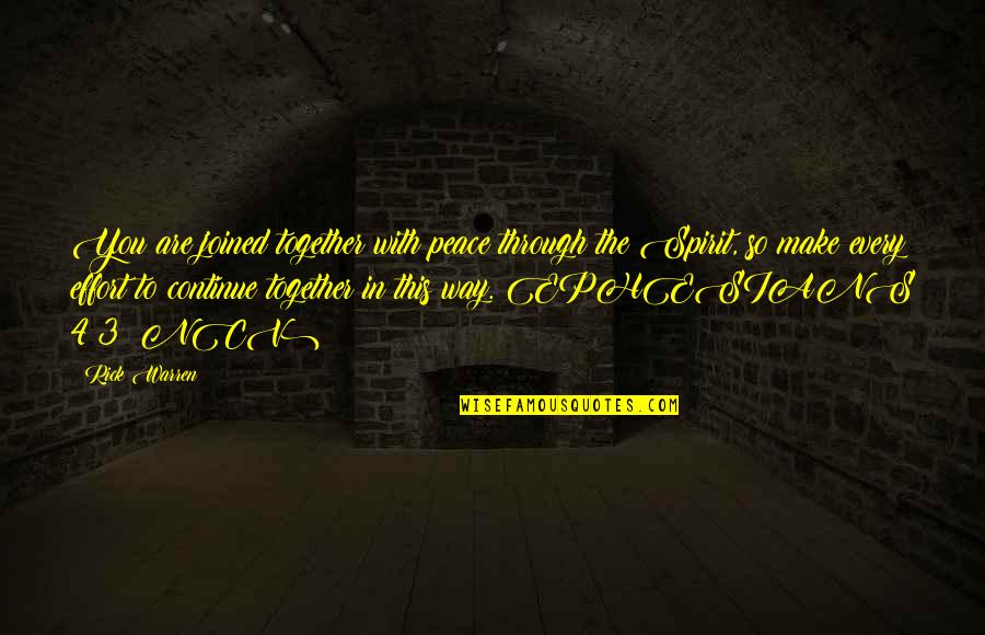 Downset Anger Quotes By Rick Warren: You are joined together with peace through the Downset Anger Quotes By Rick Warren: You are joined together with peace through the