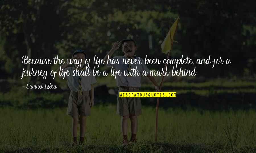 Downset Discography Quotes By Samuel Lebea: Because the way of life has never been Downset Discography Quotes By Samuel Lebea: Because the way of life has never been
