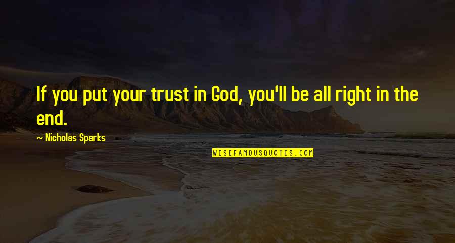 Downshift Quotes By Nicholas Sparks: If you put your trust in God, you'll