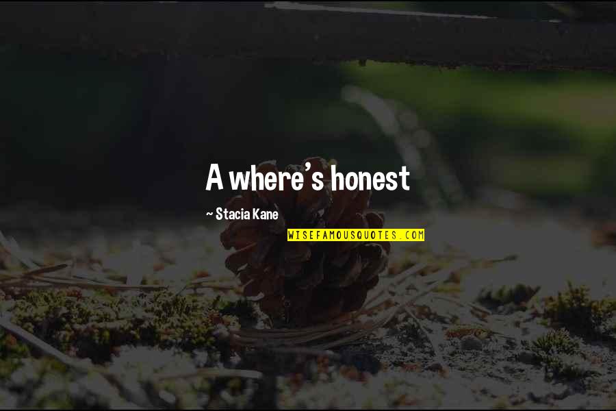 Downside Ghosts Quotes By Stacia Kane: A where's honest Downside Ghosts Quotes By Stacia Kane: A where's honest