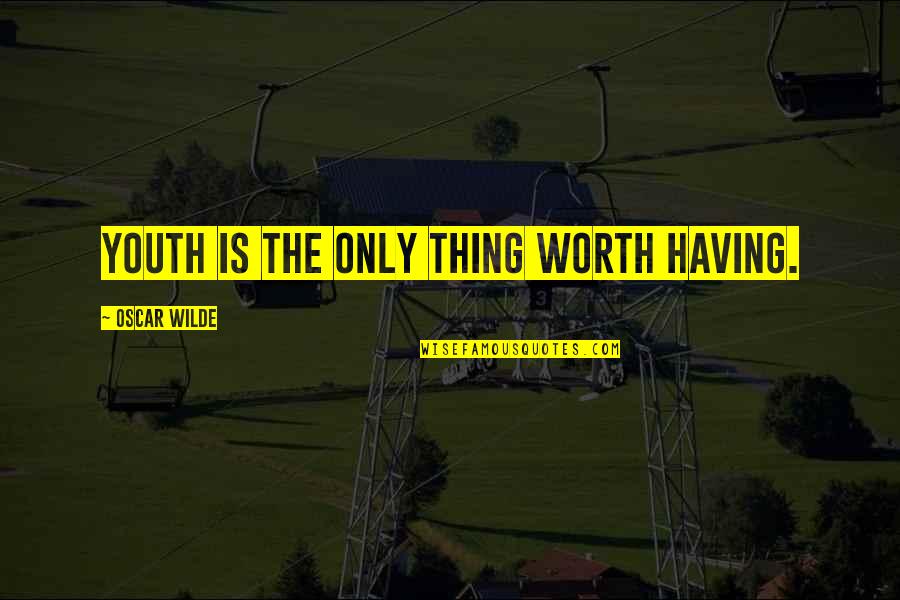 Downsides Of Vaccines Quotes By Oscar Wilde: Youth is the only thing worth having. Downsides Of Vaccines Quotes By Oscar Wilde: Youth is the only thing worth having.