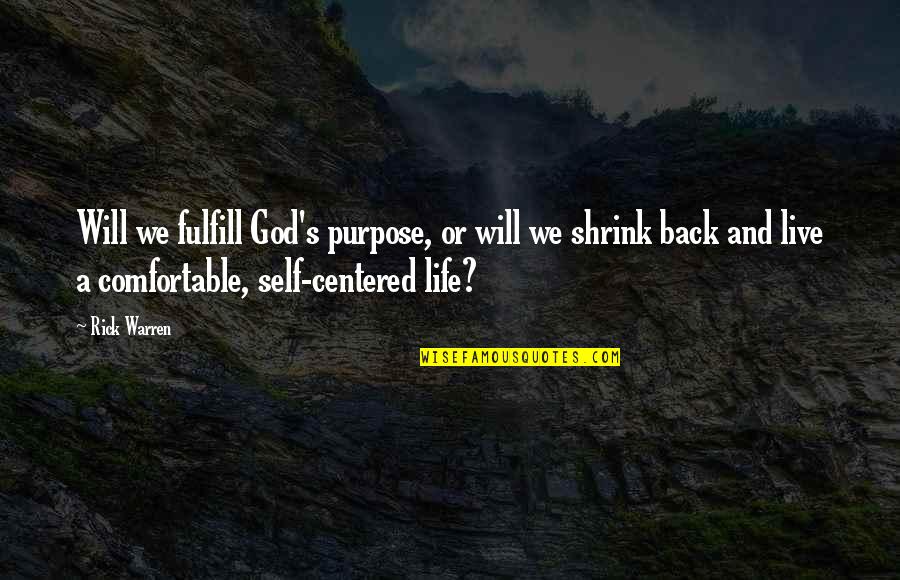 Downsizing 2017 Quotes By Rick Warren: Will we fulfill God's purpose, or will we Downsizing 2017 Quotes By Rick Warren: Will we fulfill God's purpose, or will we