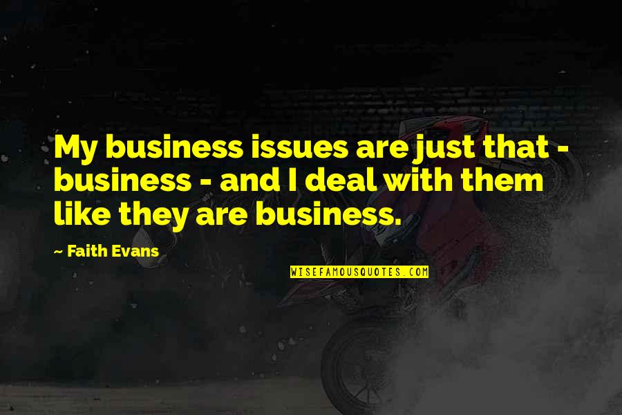Downslant Quotes By Faith Evans: My business issues are just that - business Downslant Quotes By Faith Evans: My business issues are just that - business