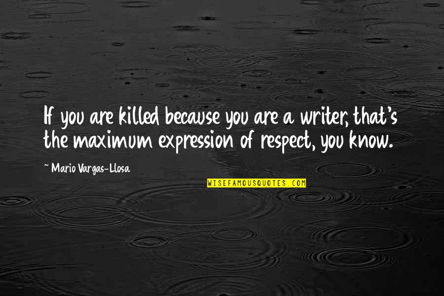 Downtown Julie Brown Quotes By Mario Vargas-Llosa: If you are killed because you are a