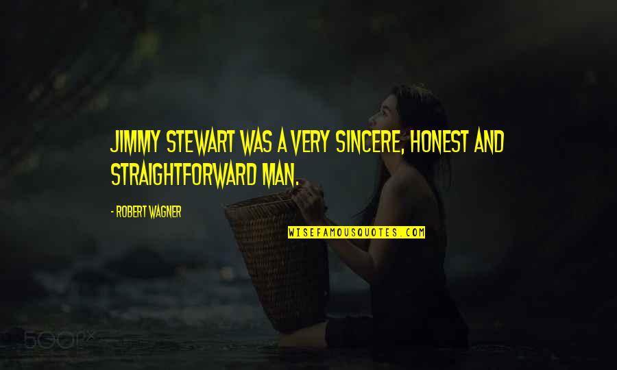 Downwards Perspective Building Quotes By Robert Wagner: Jimmy Stewart was a very sincere, honest and