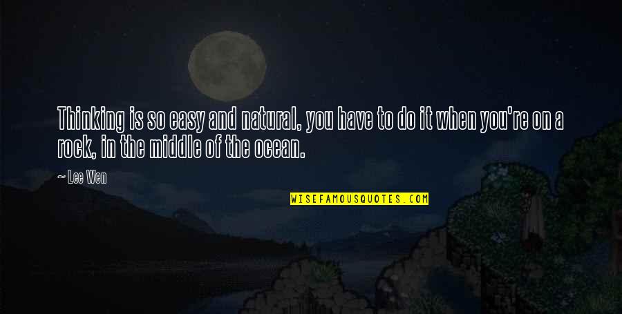 Doyinsola Afolabi Quotes By Lee Wen: Thinking is so easy and natural, you have Doyinsola Afolabi Quotes By Lee Wen: Thinking is so easy and natural, you have