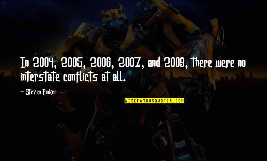 Doyurucu Quotes By Steven Pinker: In 2004, 2005, 2006, 2007, and 2009, there