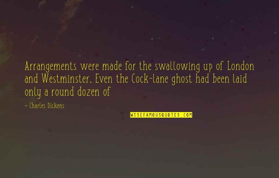 Dozen Best Quotes By Charles Dickens: Arrangements were made for the swallowing up of