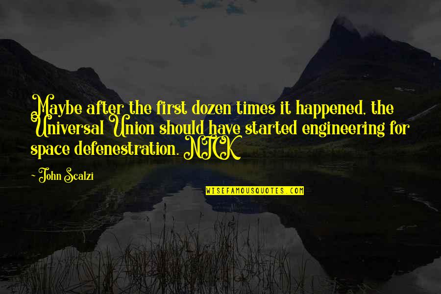 Dozen Best Quotes By John Scalzi: Maybe after the first dozen times it happened,