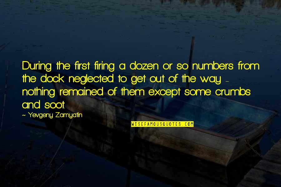 Dozen Best Quotes By Yevgeny Zamyatin: During the first firing a dozen or so