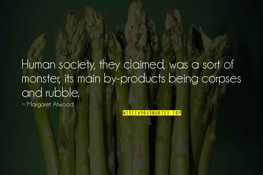 Dozois Gardner Quotes By Margaret Atwood: Human society, they claimed, was a sort of Dozois Gardner Quotes By Margaret Atwood: Human society, they claimed, was a sort of