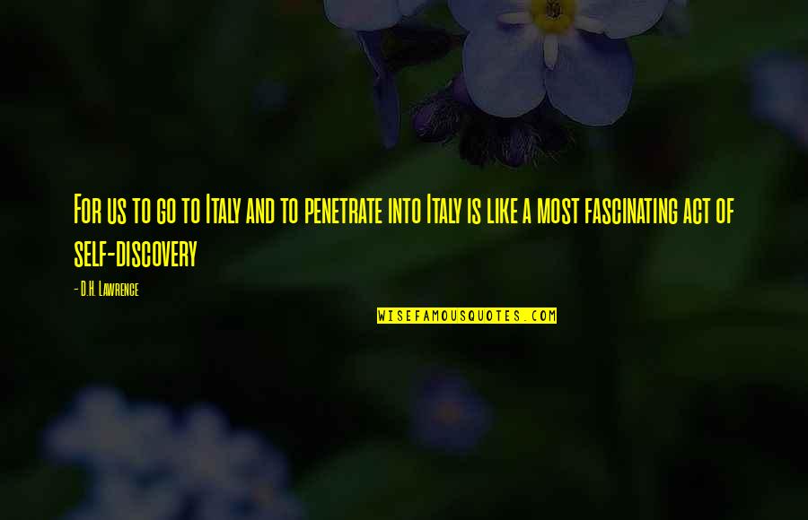 Dozone Quotes By D.H. Lawrence: For us to go to Italy and to