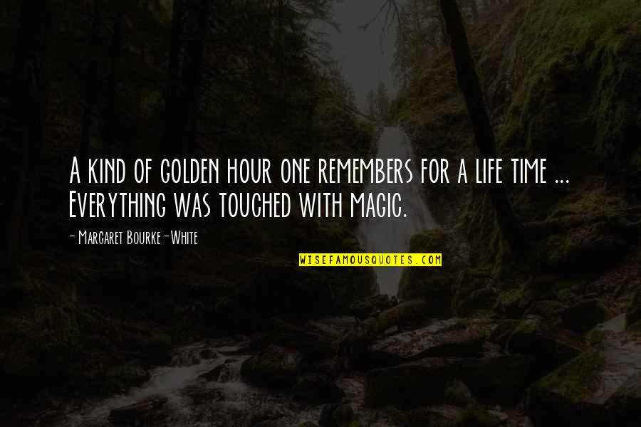 Dozvoljeno Prekoracenje Quotes By Margaret Bourke-White: A kind of golden hour one remembers for Dozvoljeno Prekoracenje Quotes By Margaret Bourke-White: A kind of golden hour one remembers for