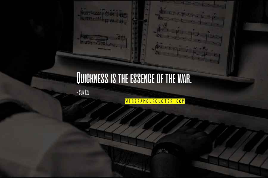 Dozvoljeno Za Quotes By Sun Tzu: Quickness is the essence of the war.