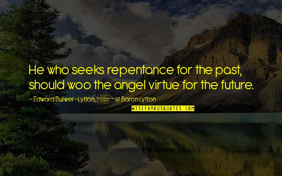 Dp Bbm Islamic Quotes By Edward Bulwer-Lytton, 1st Baron Lytton: He who seeks repentance for the past, should Dp Bbm Islamic Quotes By Edward Bulwer-Lytton, 1st Baron Lytton: He who seeks repentance for the past, should