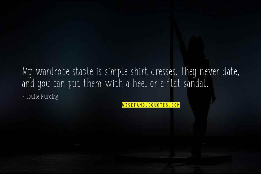 Dp In English Quotes By Louise Nurding: My wardrobe staple is simple shirt dresses. They Dp In English Quotes By Louise Nurding: My wardrobe staple is simple shirt dresses. They