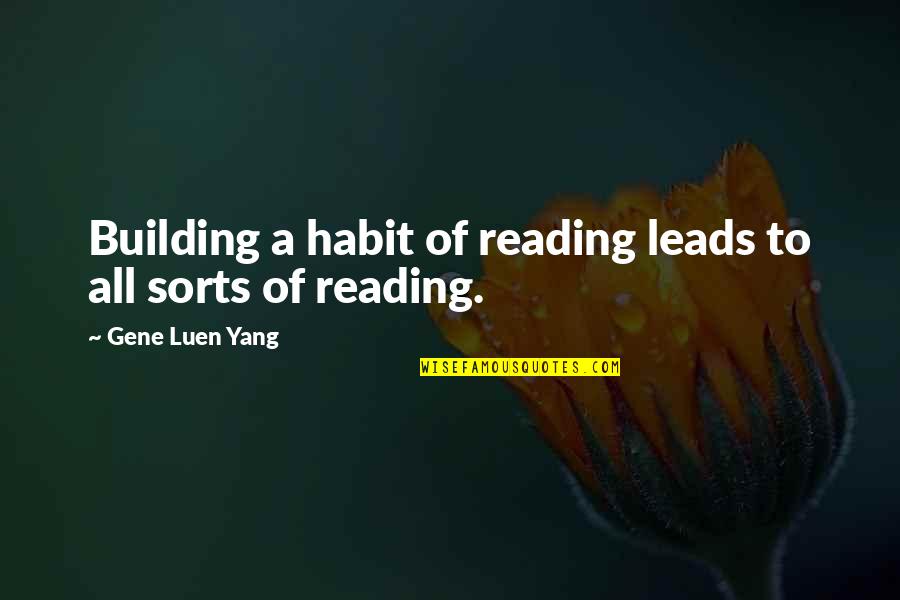 Dpalmas Quotes By Gene Luen Yang: Building a habit of reading leads to all Dpalmas Quotes By Gene Luen Yang: Building a habit of reading leads to all