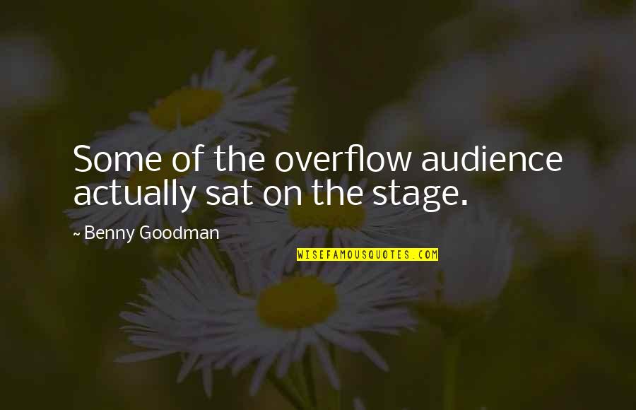 Dpaysement Quotes By Benny Goodman: Some of the overflow audience actually sat on