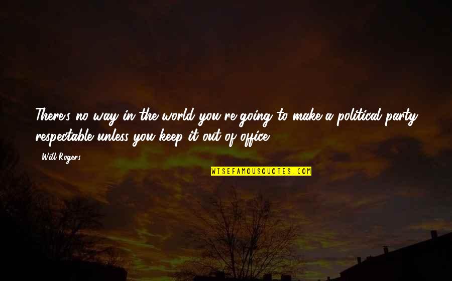 Dpwh Projects Quotes By Will Rogers: There's no way in the world you're going