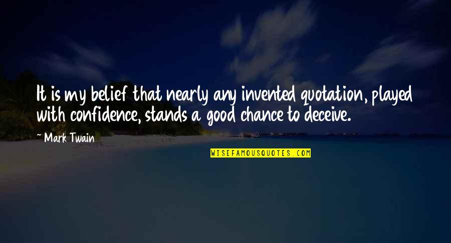 Dr Alan Wolfelt Quotes By Mark Twain: It is my belief that nearly any invented