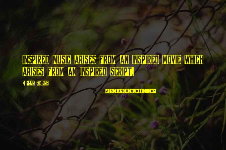 Dr Alex George Quotes By Hans Zimmer: Inspired music arises from an inspired movie which