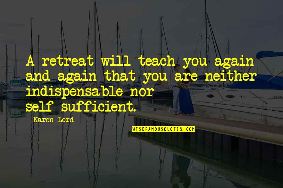 Dr Anthony Evans Quotes By Karen Lord: A retreat will teach you again and again