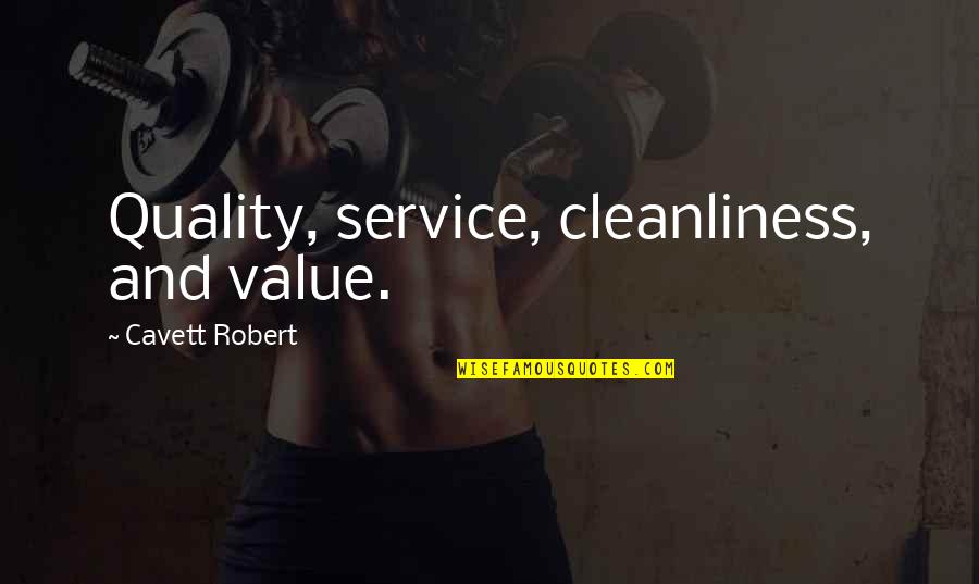 Dr Asky Quotes By Cavett Robert: Quality, service, cleanliness, and value.