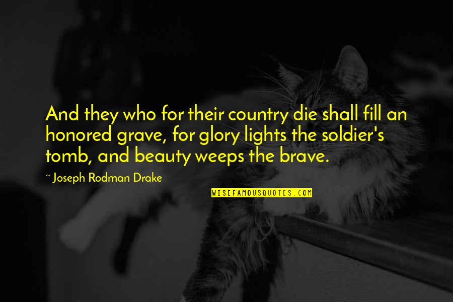 Dr Ben Kim Quotes By Joseph Rodman Drake: And they who for their country die shall