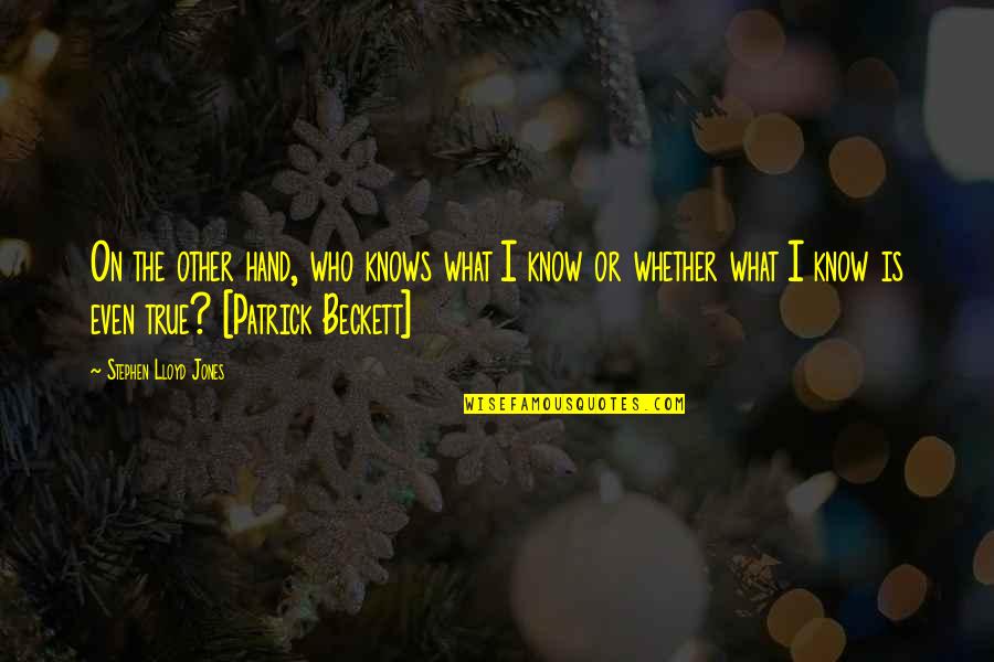 Dr Cal Lightman Quotes By Stephen Lloyd Jones: On the other hand, who knows what I Dr Cal Lightman Quotes By Stephen Lloyd Jones: On the other hand, who knows what I