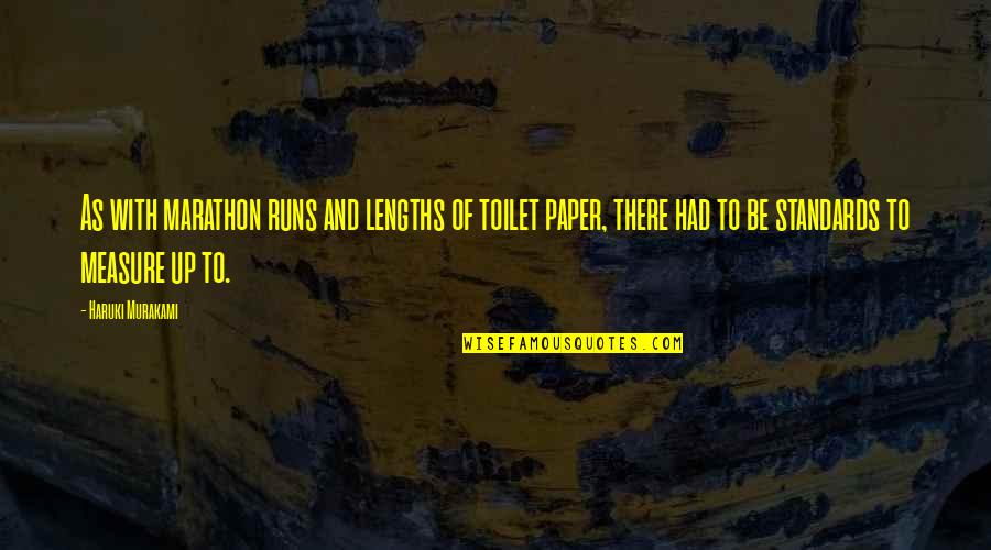 Dr Cal Newport Quotes By Haruki Murakami: As with marathon runs and lengths of toilet Dr Cal Newport Quotes By Haruki Murakami: As with marathon runs and lengths of toilet