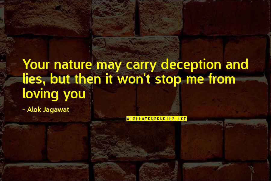 Dr Carl Jung Quotes By Alok Jagawat: Your nature may carry deception and lies, but