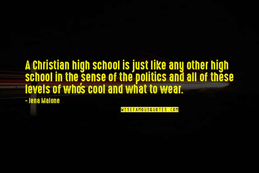 Dr Covey Quotes By Jena Malone: A Christian high school is just like any
