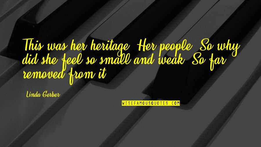 Dr Cox Scrubs Quotes By Linda Gerber: This was her heritage. Her people. So why Dr Cox Scrubs Quotes By Linda Gerber: This was her heritage. Her people. So why