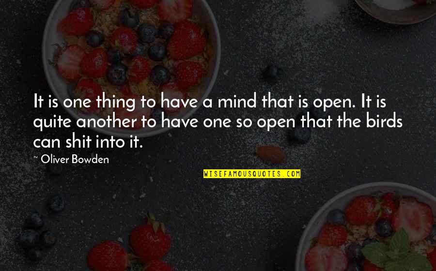 Dr. E. Urner Goodman Quotes By Oliver Bowden: It is one thing to have a mind Dr. E. Urner Goodman Quotes By Oliver Bowden: It is one thing to have a mind
