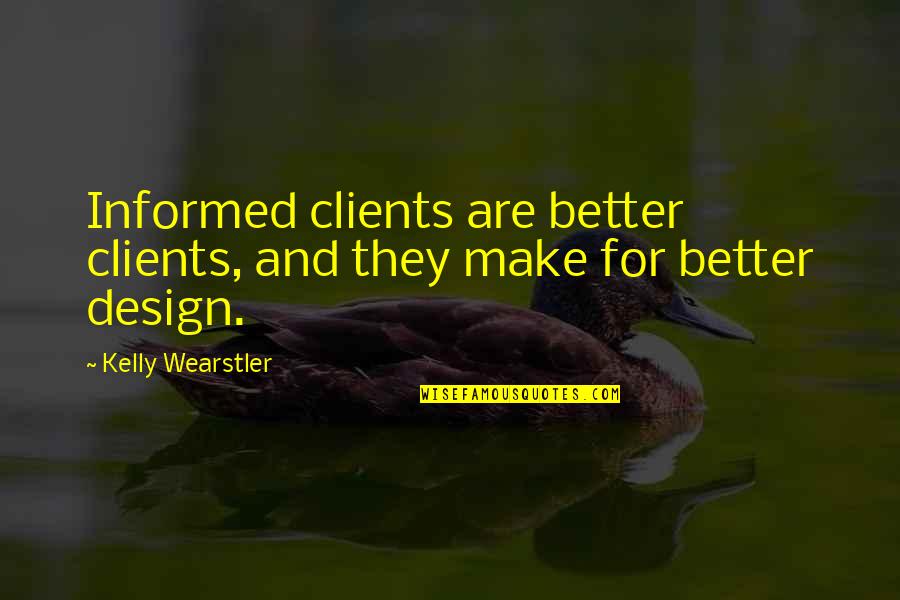 Dr Faustus Act 1 Scene 1 Quotes By Kelly Wearstler: Informed clients are better clients, and they make