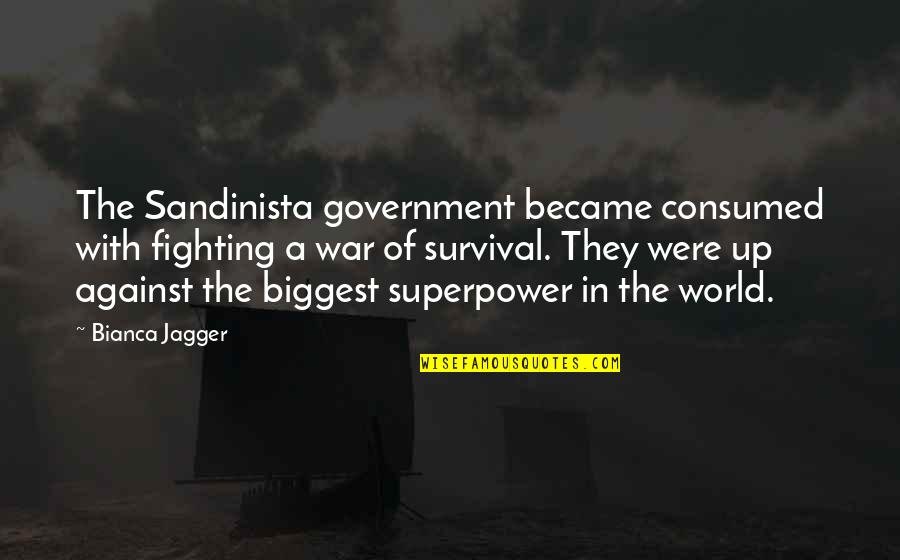 Dr First Quotes By Bianca Jagger: The Sandinista government became consumed with fighting a