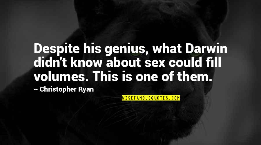 Dr Hastie Lanyon Quotes By Christopher Ryan: Despite his genius, what Darwin didn't know about