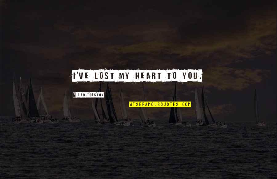 Dr Hv Evatt Quotes By Leo Tolstoy: I've lost my heart to you.