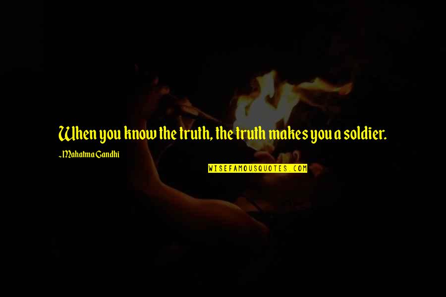 Dr Hv Evatt Quotes By Mahatma Gandhi: When you know the truth, the truth makes
