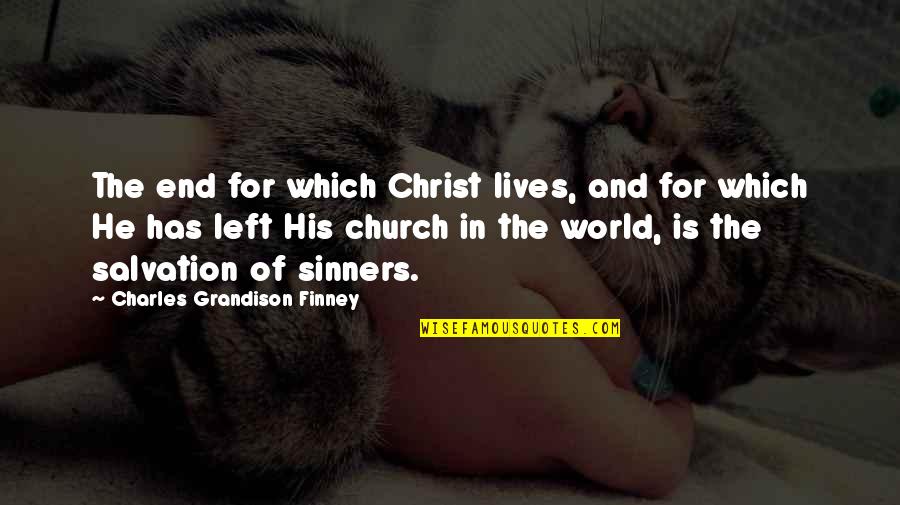 Dr Insano Quotes By Charles Grandison Finney: The end for which Christ lives, and for